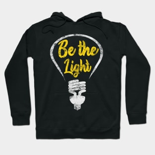 Be the Light - Incandescent Illustration Saying Hoodie